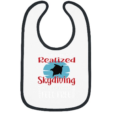 Discover Skydiving Gift Realized Skydiving Motivational Quote Bibs