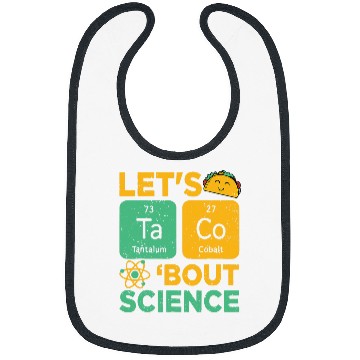 Discover Funny Lets Tacos Bout Science Scientist Teacher Bibs