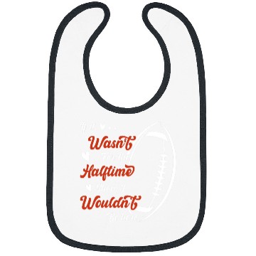 Discover If it wasnt for the Halftime Show I wouldnt be here Bibs