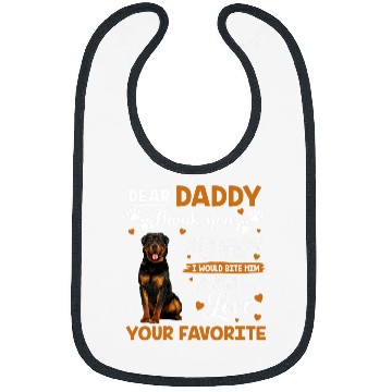 Discover Dog Rottweiler Dear Daddy Thank You For Being My Daddy Bibs