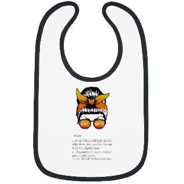 Discover Shit Show Supervisor Definition Messy Bun Bibs