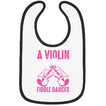 Discover Violin Lover A Violin Sings But A Fiddle Dances For Violinist 246 Bibs