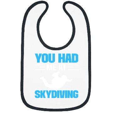Discover Skydiving Gift You Had Me At Skydiving Parachuting Skydiving Bibs