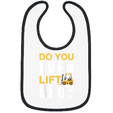 Discover Do You Even Lift Bro Forklift Operator 5 Bibs