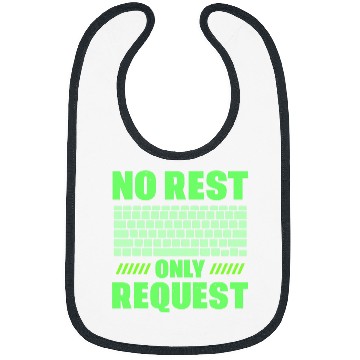 Discover No Rest Only Request Sayings Code Programmer Coder Coding Bibs