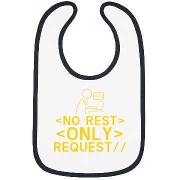 Discover No Rest Only Request Programmer Code Sayings Coder Coding Bibs