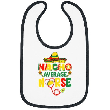 Discover Mexican Cinco De Mayo Nursing Student Nacho Average nurses Bibs