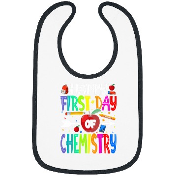 Discover Happy First Day Of Chemistry Teacher Students Bibs