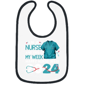 Discover I Am nurses And This Is My Week Happy nurses Week 2024 Bibs
