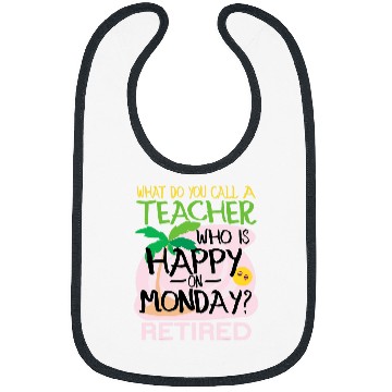 Discover Student To Retired Teacher Joke Bibs