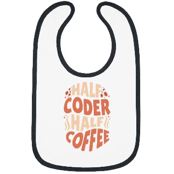 Discover Funny Software Developer Half Coder Half Coffee Bibs
