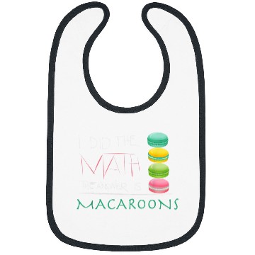 Discover The Answer Is Macaroons Funny Math Student Bibs