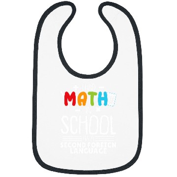 Discover I Had Math In School As A Second Foreign Language Math Bibs