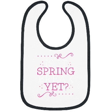 Discover Is It Spring Break Yet Funny Teacher Student Vacation Bibs