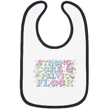 Discover funny Physical Therapist PT Life Strong Core Pelvic Floor Bibs