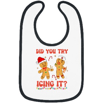 Discover Funny Did You Try Icing It Christmas nurses Gingerbread Bibs