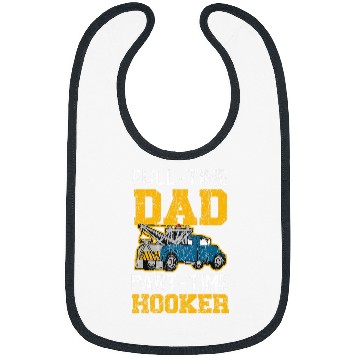 Discover FullTime Dad PartTime Hooker Tow Truck Driver Bibs