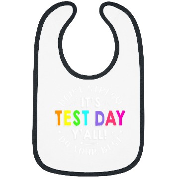 Discover Its Test Day Yall Funny Testing Day For Teacher Student 5 Bibs