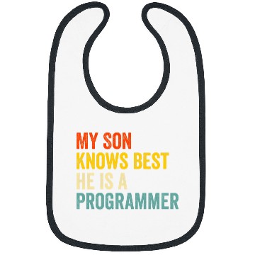 Discover My Son Knows He Is A Programmer Bibs