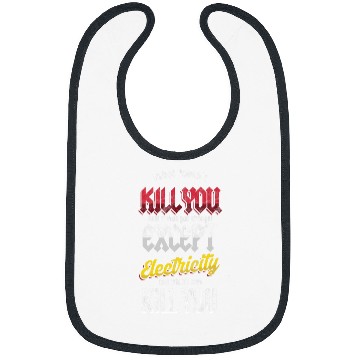 Discover Electrical Engineer Electricity Will Kill You Electrician Bibs