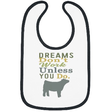 Discover Cow Lover Dreams Dont Work Unless You Do Livestock Show Heifer Cow Bibs