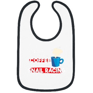 Discover Funny Snail Racing Saying But First Coffee Phrase Bibs