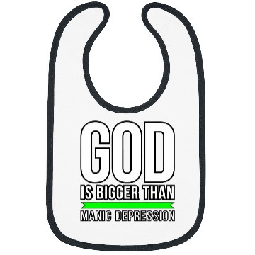 Discover God is bigger than Manic Depression Bibs
