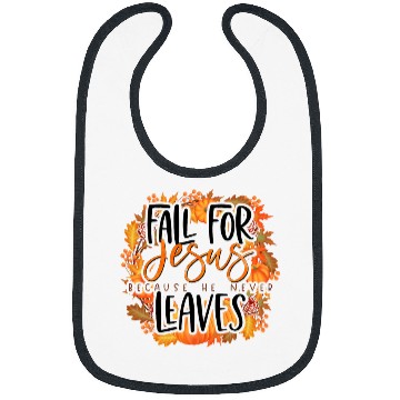Discover Christian Fall for Jesus He Never Leaves Christian Lover 2 Christ Bibs