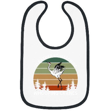 Discover Bird Watcher Rather Be Watching Whooping Crane Bibs