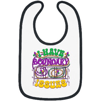 Discover I Have Boundary Issues Mardi Gras New Orleans Funny Bibs