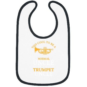 Discover Funny Trumpet too cool to trumpet uncle trumpets Bibs