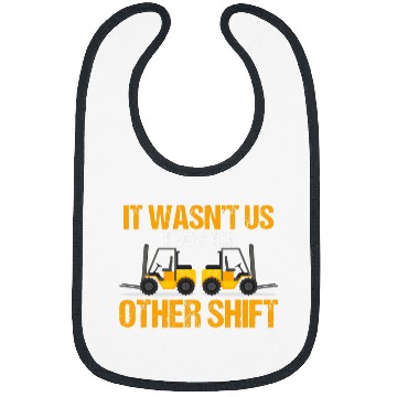 Discover Forklift Driver Forklift Operator It Was The Other Shift Bibs