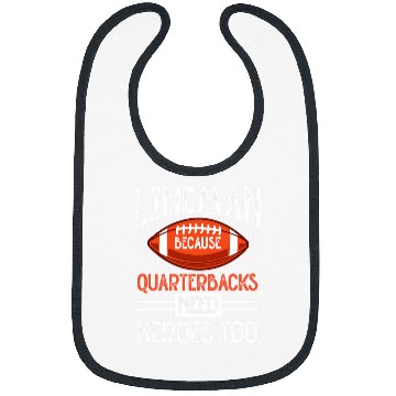 Discover Lineman Because Quarterbacks Need Heroes Too 7 Bibs