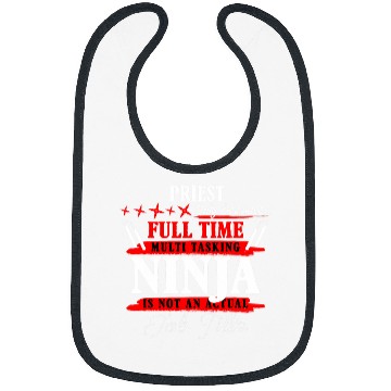 Discover Priest Full Time Multi Tasking Ninja Bibs