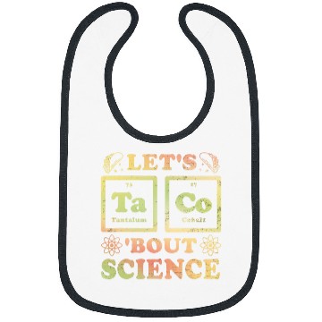 Discover Funny Lets Tacos Bout Science Scientist Teacher 3 Bibs