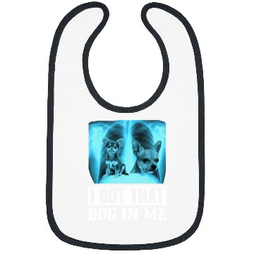 Discover Chihuahua Pet I Got that Dog in Me Xray Chihuahua Bibs