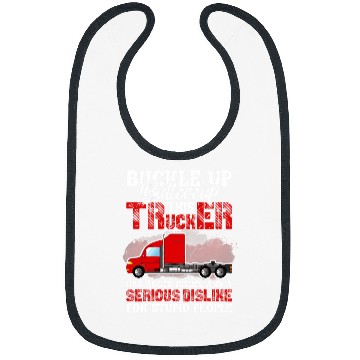 Discover Buckle Up Buttercup This Trucker Has Anger Issues And A Seri Bibs