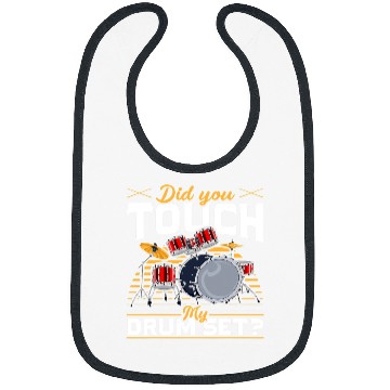 Discover Funny Drummer Funny Drummer Gift Did You Touch My Drum Set Bibs