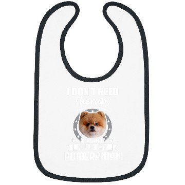 Discover Pomeranian Pet I Dont Need Therapy Funny Bibs