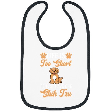 Discover Shih Tzu Pet Life is too short to just have one Bibs