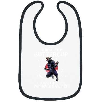 Discover Coyote Mammal Buckle Up Buttercup You Just Flipped My Werewolfs Switch Bibs