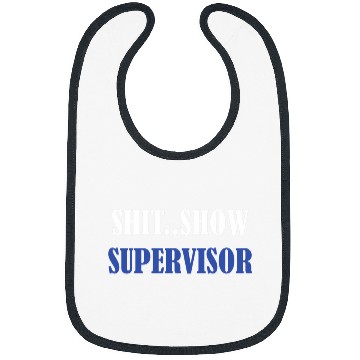 Discover Shit Show Supervisor For Adults Swea Bibs