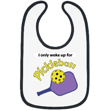 Discover Sport Pickleball I only wake up for Pickleball Paddle Funny Pickle Ball Joke Bibs