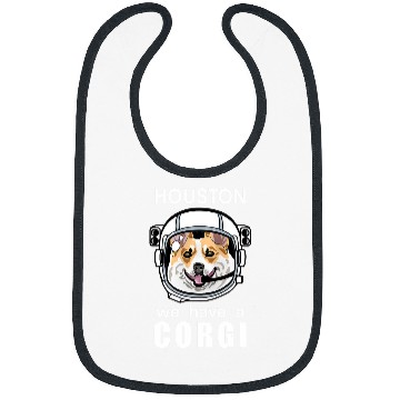 Discover Corgi Pet Houston We Have A Corgi Funny Astronaut Space Dog Bibs