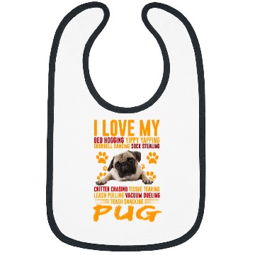 Discover Pug Pet I Love My Trash Snacking Funny Lover 265 Bibs