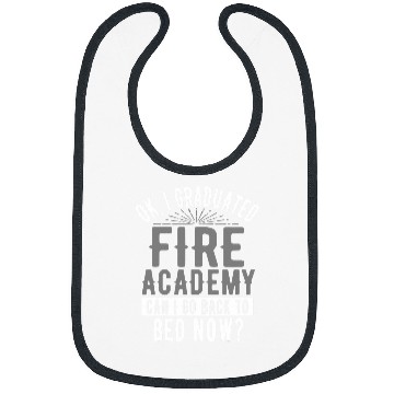 Discover I Graduated Fires Academy Can I Go Back To Bed Bibs