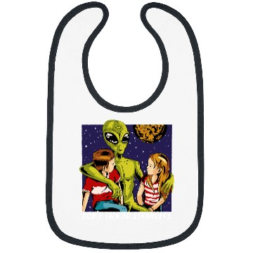 Discover Aliens UFO Dont talk to strangers Alien Stranger Fun Bibs