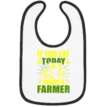 Discover Funny farmer If you eat today thank a farmer appreciation Bibs