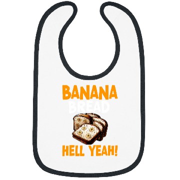 Discover Banana Bread Hell Yeah Bananas Bread Baker Baking Lover Bibs