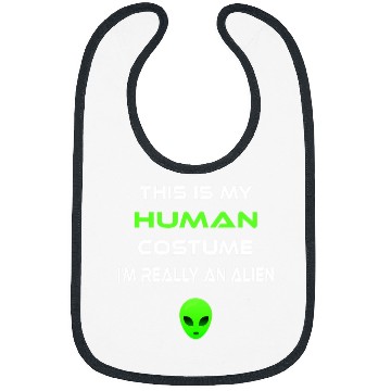 Discover Aliens UFO This Is My Human Costume Im Really An Alien 99 Bibs